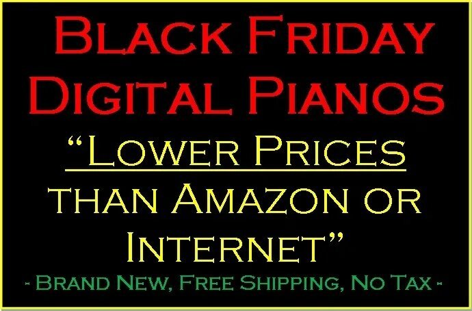 Black Friday Digital Pianos LOWER PRICES