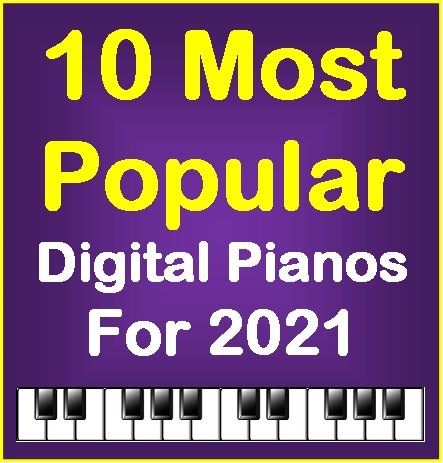 10 Most Popular digital pianos for 2021