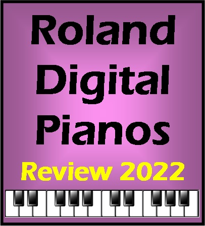 ROLAND DIGITAL PIANOS – REVIEW | 13 Models for 2022 | Update!