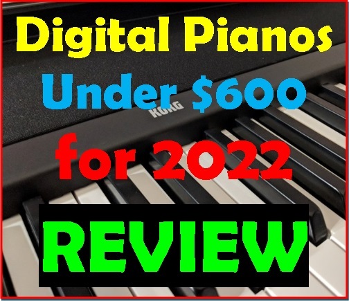 Best Digital Pianos Under $600 – REVIEW | 2022 | LOWER PRICE HERE