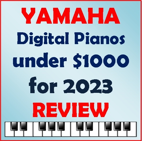 Yamaha digital pianos under $1000 for 2023