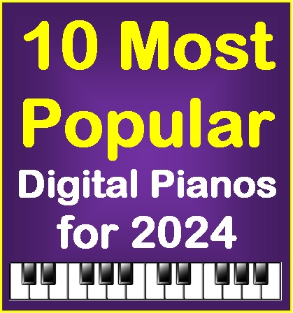 10 Most Popular Digital Pianos – REVIEW 2024 | $500 to $6,000
