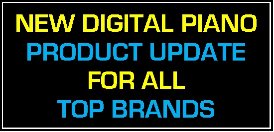 digital piano product update - all brands