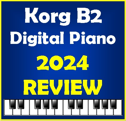 Korg B2 Digital Piano – REVIEW 2024 | Best Piano under $500?